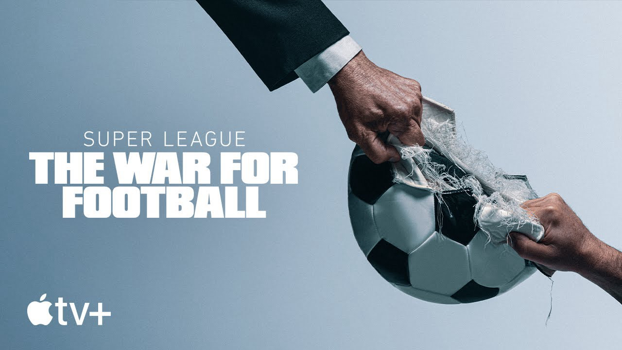 Super League: The War For Football Vietsub