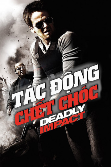 Tác Động Chết Chóc | Deadly Impact (2010)