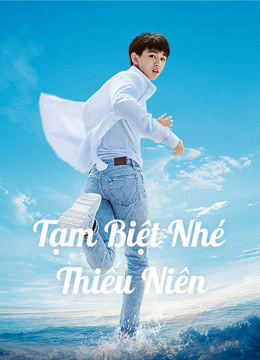 2020 - Phim lẻ《Tạm Biệt Nhé Thiếu Niên》- Xem phim HD Online