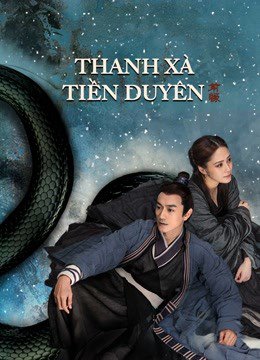 Thanh Xà: Tiền Duyên (The fate of reunion) [2021]