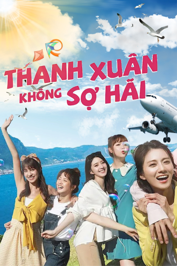 2020 - Phim Bộ《Thanh Xuân Không Sợ Hãi》- Xem phim HD Online