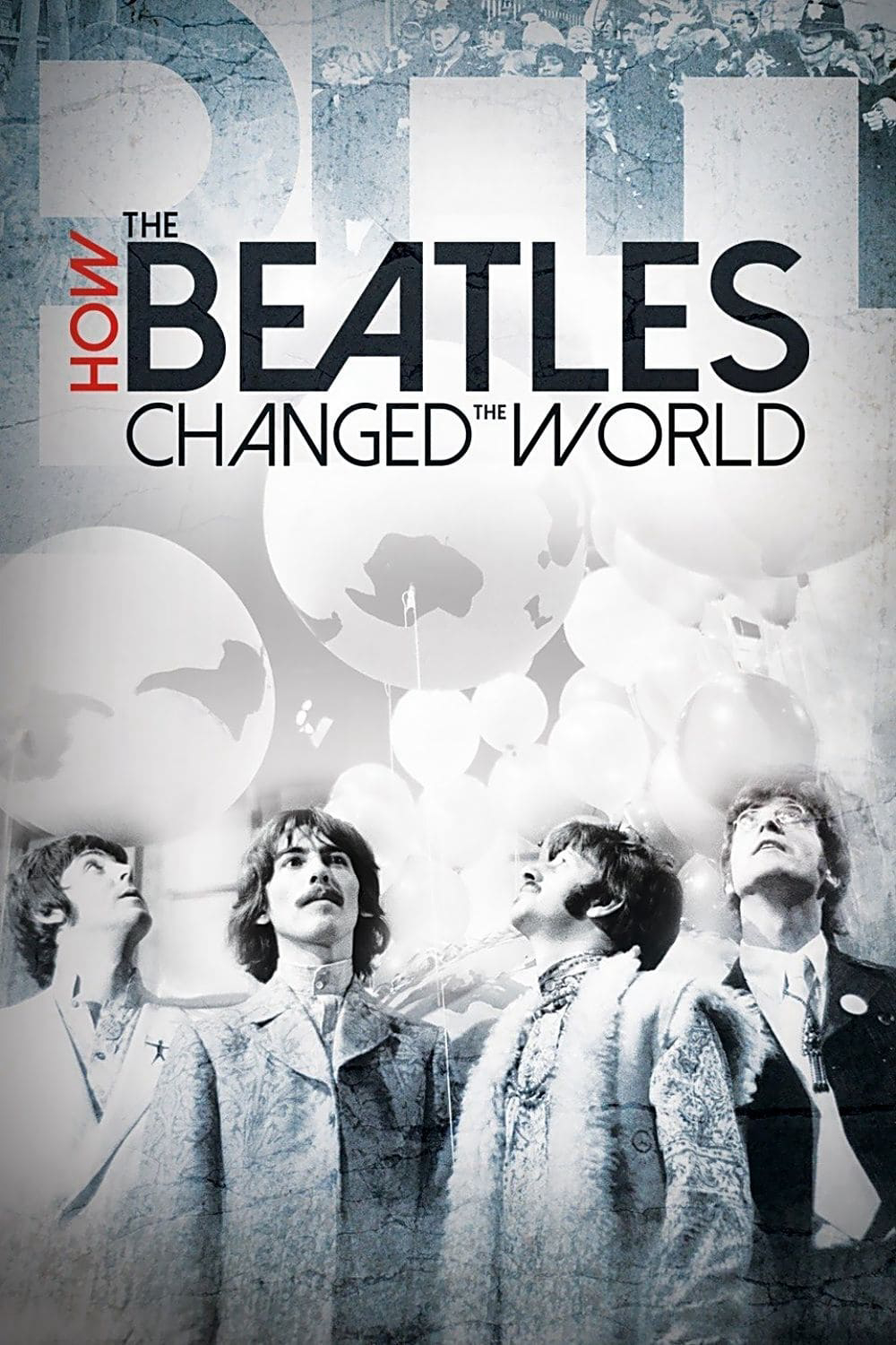 The Beatles- Ban Nhạc Thay Đổi Thế Giới - How the Beatles Changed the World (2017)