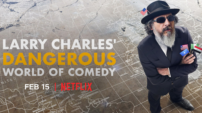 Thế giới hài nguy hiểm của Larry Charles Larry Charles' Dangerous World of Comedy
