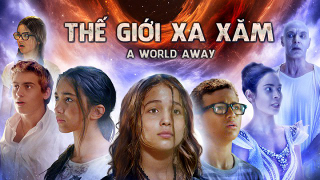 Thế Giới Xa Xăm - A World Away (2019)