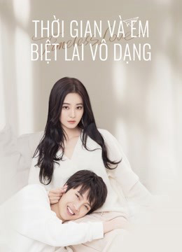 Thời Gian Và Em Biệt Lai Vô Dạng (Timeless love) [2021]