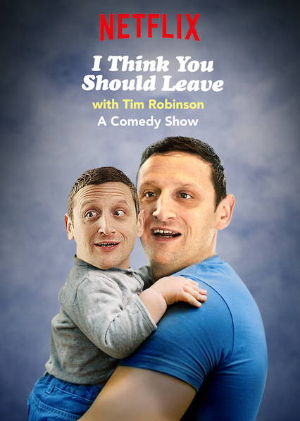 I Think You Should Leave with Tim Robinson (Season 1)