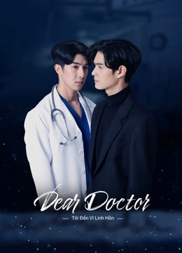 Tôi Đến Vì Linh Hồn - Dear Doctor, I'm Coming for Soul