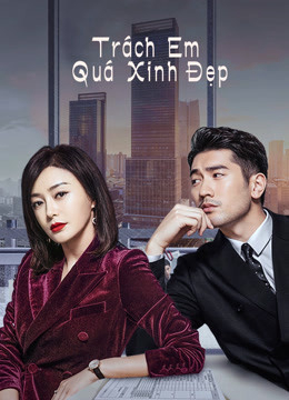 2020 - Phim Bộ《Trách Em Quá Xinh Đẹp》- Xem phim HD Online