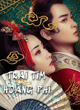 2021 - Phim lẻ《Trái Tim Hoàng Phi》- Xem phim HD Online