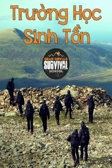 Trường Học Sinh Tồn (Bear Grylls Survival School) [2016]