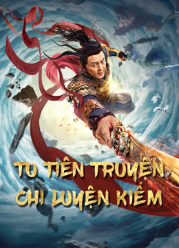 Tu Tiên Truyện Chi Luyện Kiếm (Blade of Flame) [2021]