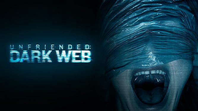 Unfriended: Dark Web Unfriended: Dark Web