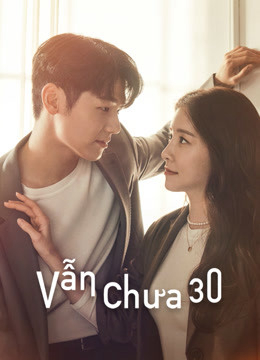 2021 - Phim Bộ《Vẫn Chưa 30》- Xem phim HD Online