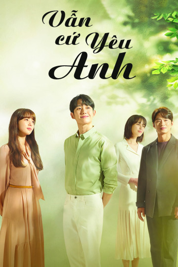 2020 - Phim Bộ《Vẫn Cứ Yêu Anh》- Xem phim HD Online