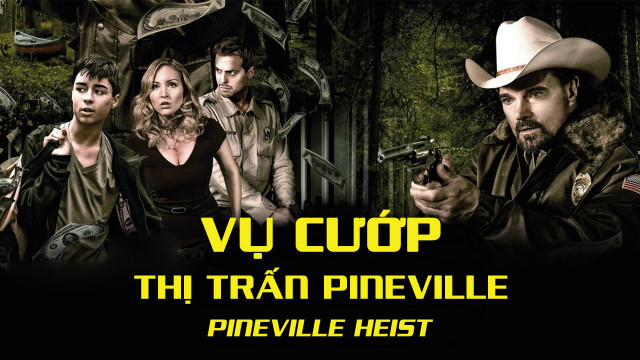 Vụ Cướp Thị Trấn Pineville Thuyết Minh 