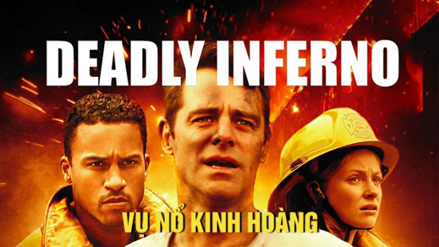 Vụ Nổ Kinh Hoàng - Deadly Inferno (2016)
