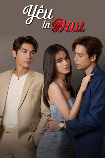 2023 - Phim Bộ《Yêu Là Đau》- Xem phim HD Online