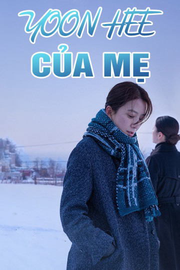 2019 - Phim lẻ《Yoon Hee Của Mẹ》- Xem phim HD Online